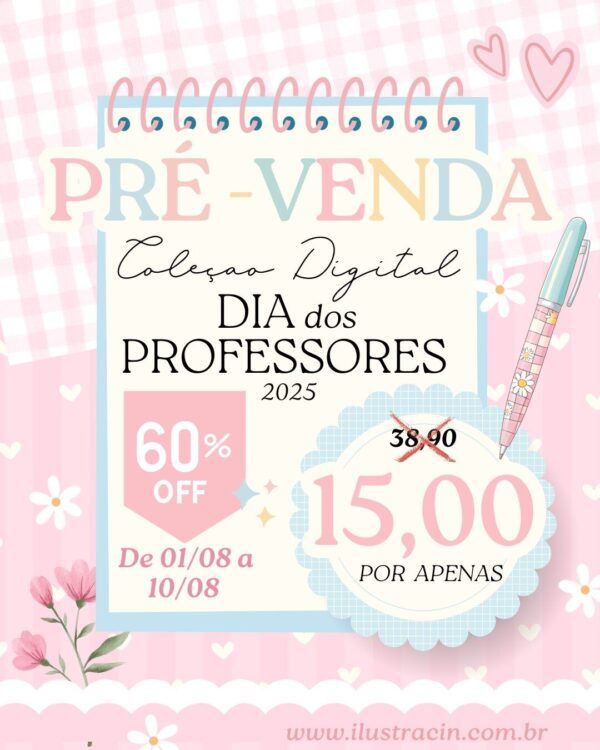 PRÉ-VENDA Coleção Digital DIA DOS PROFESSORES 2025